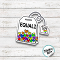 EQUALI-TEA | LGBTQi | Funny sayings | Pride stickers  | laptop stickers | water bottle stickers | tongue in cheek | Pride