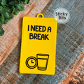 I NEED A BREAK | Communication Card