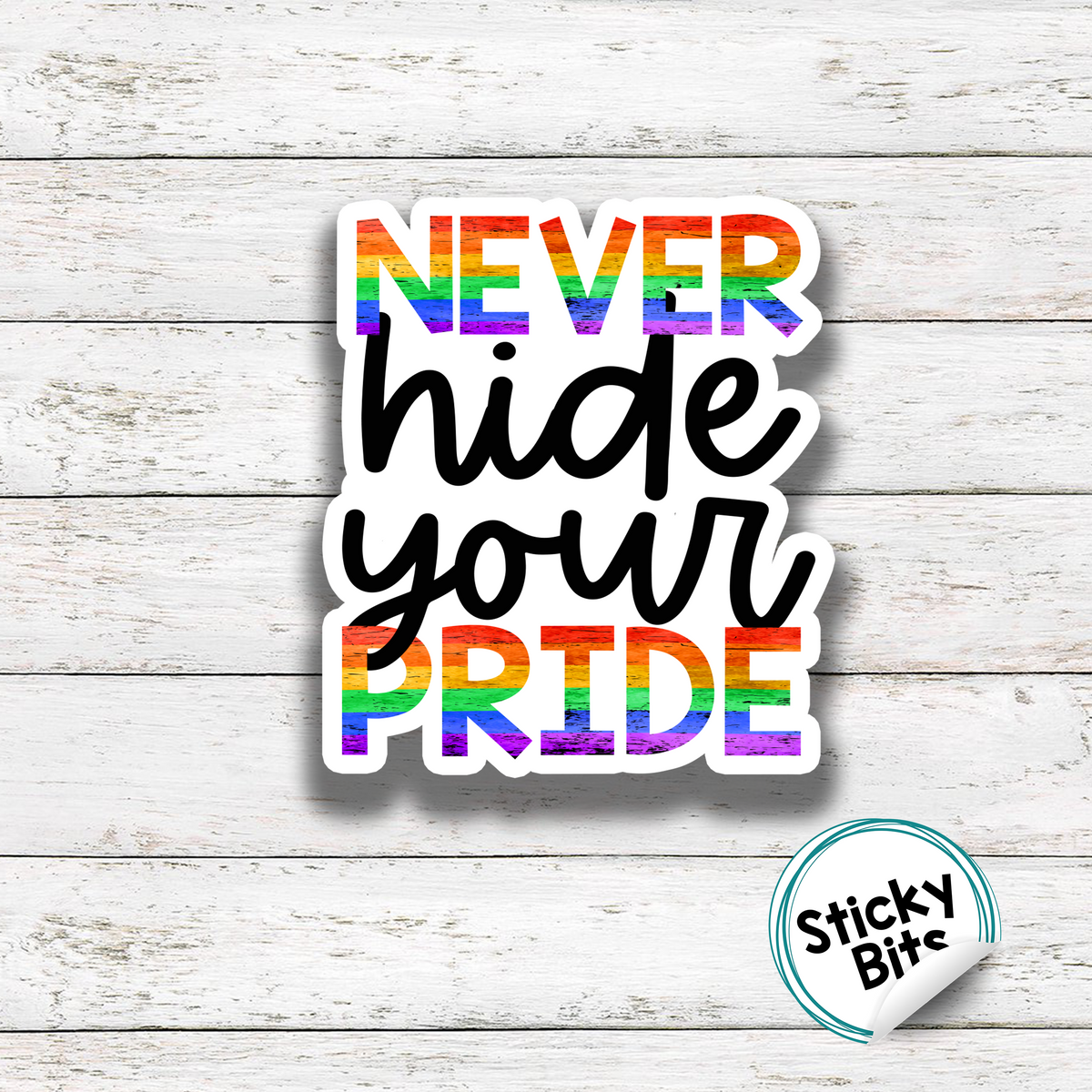 NEVER HIDE YOUR PRIDE | LGBTQi | Funny sayings | Pride stickers  | laptop stickers | water bottle stickers | tongue in cheek | Pride